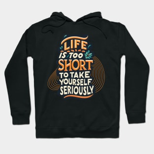 Life is too short Hoodie